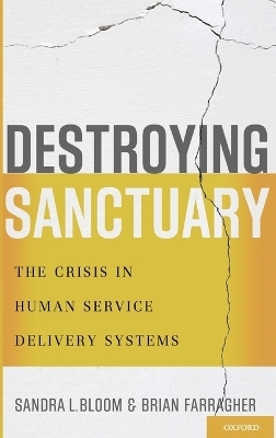 Destroying Sanctuary - Sandra L. Bloom, Brian Farragher