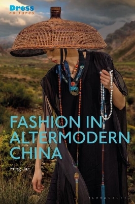 Fashion in Altermodern China - Feng Jie