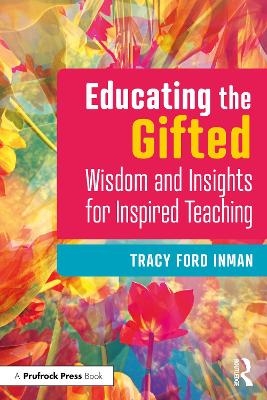 Educating the Gifted - Tracy Ford Inman