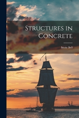 Structures in Concrete - Imrie Bell