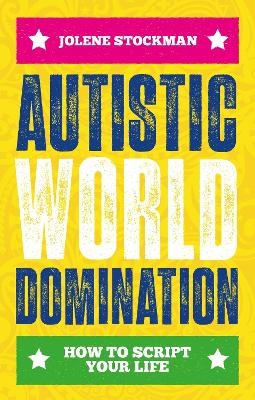 Autistic World Domination - Jolene Stockman