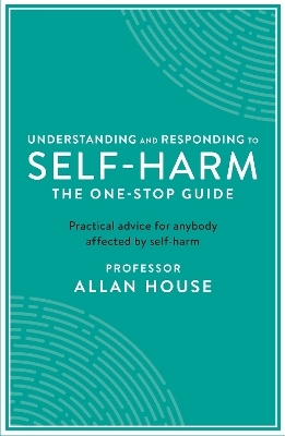 Understanding and Responding to Self-Harm - Allan House