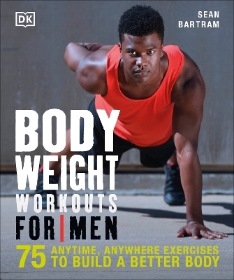 Bodyweight Workouts for Men - Sean Bartram