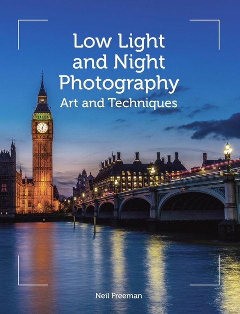 Low Light and Night Photography -  Neil Freeman