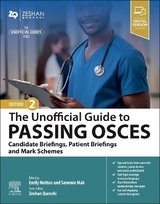 The Unofficial Guide to Passing OSCEs: Candidate Briefings, Patient Briefings and Mark Schemes - Hotton, Emily; Mak, Sammie; Qureshi, Zeshan