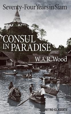 Consul in Paradise - W. A. R. Wood