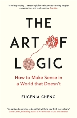 The Art of Logic - Eugenia Cheng