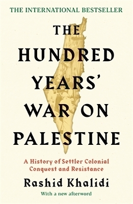 The Hundred Years' War on Palestine - Rashid I. Khalidi