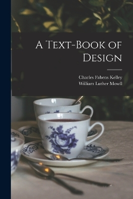 A Text-Book of Design - Charles Fabens Kelley, William Luther Mowll