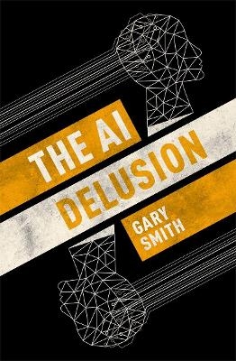 The AI Delusion - Gary Smith