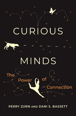 Curious Minds - Perry Zurn, Dani S. Bassett