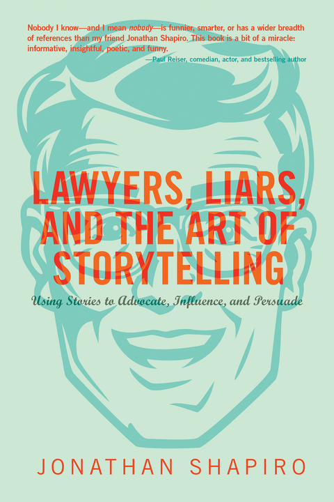 Lawyers, Liars and the Art of Storytelling - Jonathan Shapiro