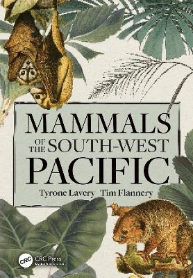 Mammals of the South-West Pacific - Tyrone Lavery, Tim Flannery