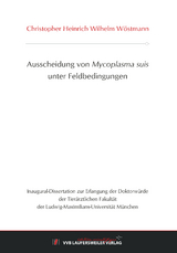 Ausscheidung von Mycoplasma suis unter Feldbedingungen - Christopher Heinrich Wilhelm Wöstmann