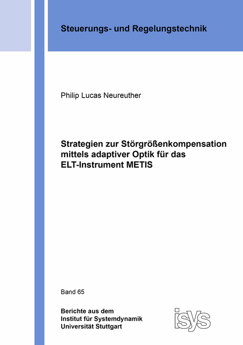 Strategien zur Störgrößenkompensation mittels adaptiver Optik für das ELT-Instrument METIS - Philip Lucas Neureuther