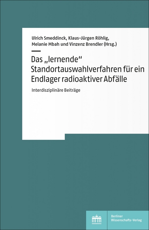 Das „lernende“ Standortauswahlverfahren für ein Endlager radioaktiver Abfälle - 