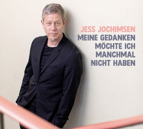 Meine Gedanken möchte ich manchmal nicht haben - Jess Jochimsen