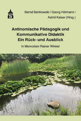 Antinomische Pädagogik und Kommunikative Didaktik - Ein Rück- und Ausblick - 