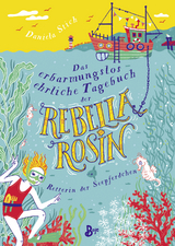 Das erbarmungslos ehrliche Tagebuch der Rebella Rosin - Daniela Stich