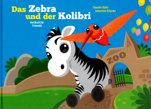 Das Zebra und der Kolibri - Claudia Opitz