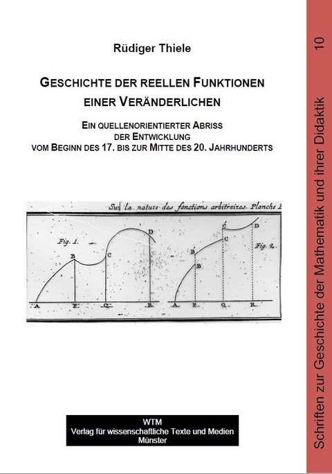 Geschichte der reellen Funktionen einer Veränderlichen - Rüdiger Thiele