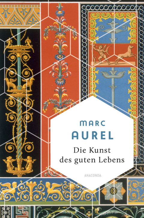 Marc Aurel, Die Kunst des guten Lebens - Mark Aurel