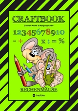 CRAFTBOOK - RECHNEN UND MENGEN LERNEN - MALBUCH - BASTELBUCH - SPIELEBUCH - SPIELETIPPS - Gabriele André, Wolfgang André