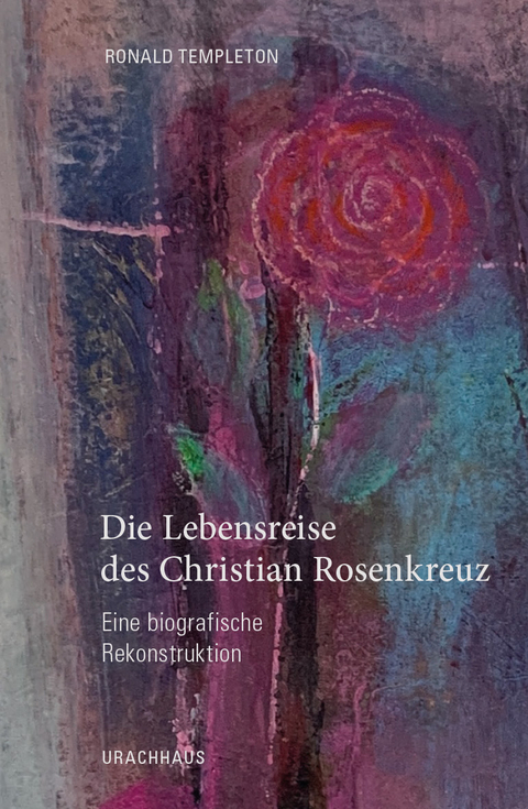 Die Lebensreise des Christian Rosenkreuz - Ronald Templeton