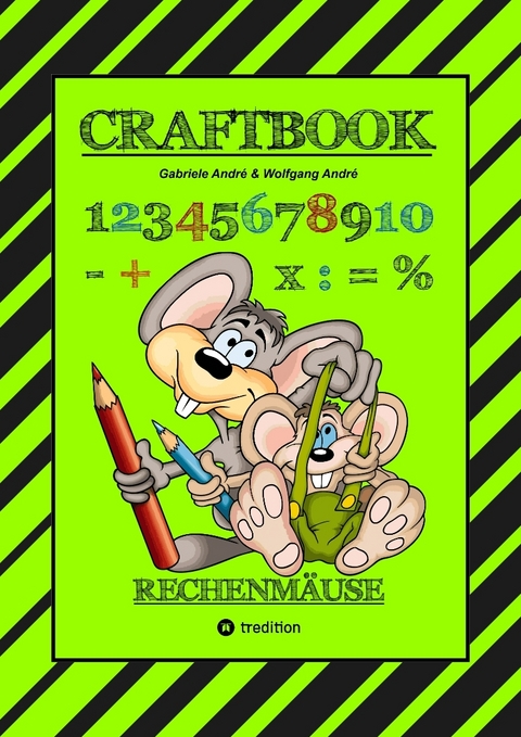 CRAFTBOOK - RECHNEN UND MENGEN LERNEN - MALBUCH - BASTELBUCH - SPIELEBUCH - SPIELETIPPS - Gabriele André, Wolfgang André