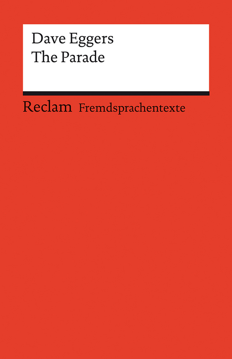 The Parade. Englischer Text mit deutschen Worterklärungen. Niveau B1–B2 (GER) - Dave Eggers