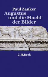 Augustus und die Macht der Bilder - Zanker, Paul