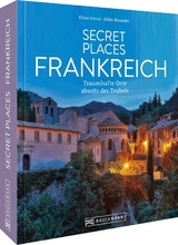 Secret Places Frankreich - Klaus Simon, Hilke Maunder