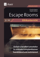 Escape Rooms für den Ethikunterricht 5-10 - Claudia Kayser, Sibylle Stöcker