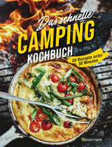 Das schnelle Camping Kochbuch. 50 Rezepte unter 30 Minuten - 