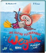 Die kleine Fledermaus Wegda: Wegda planscht los - Nanna Neßhöver