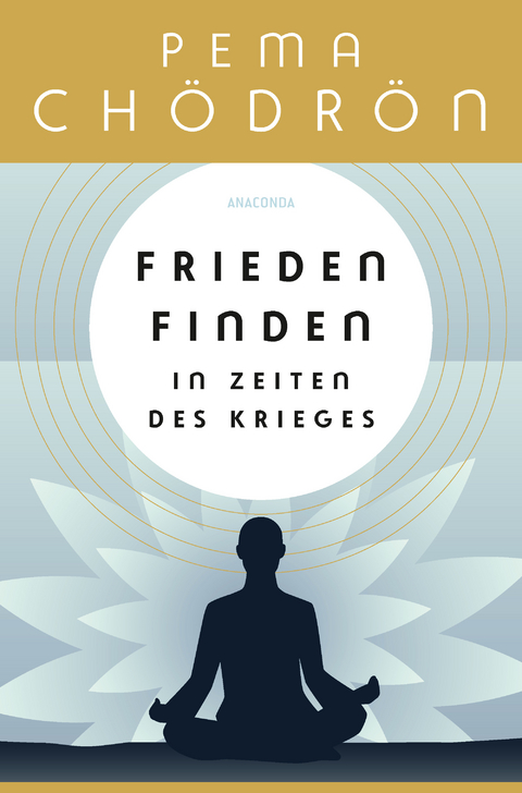 Frieden finden in Zeiten des Krieges - praxisnahe Konfliktforschung aus buddhistischer Perspektive - Pema Chödrön