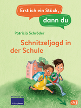 Erst ich ein Stück, dann du - Schnitzeljagd in der Schule - Patricia Schröder