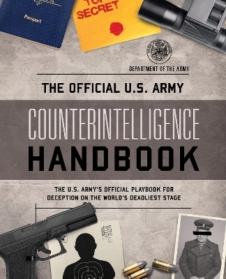 The Official U.S. Army Counterintelligence Handbook -  Department of the Army