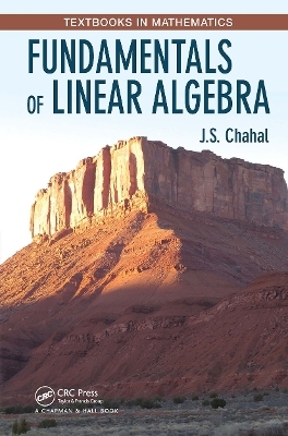 Fundamentals of Linear Algebra - J.S. Chahal