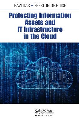 Protecting Information Assets and IT Infrastructure in the Cloud - Ravi Das, Preston de Guise