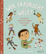 Wer erforscht die Welt? - Saskia Gwinn, Ana Albero