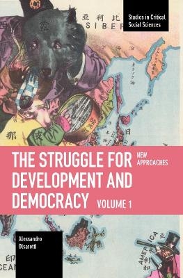 The Struggle for Development and Democracy - Alessandro Olsaretti