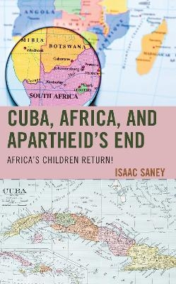 Cuba, Africa, and Apartheid's End - Isaac Saney