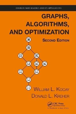 Graphs, Algorithms, and Optimization - William Kocay, Donald L. Kreher