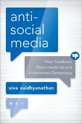 Antisocial Media - Siva Vaidhyanathan