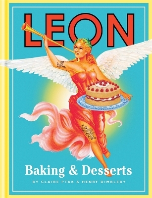 Leon: Baking & Puddings - Henry Dimbleby, Claire Ptak