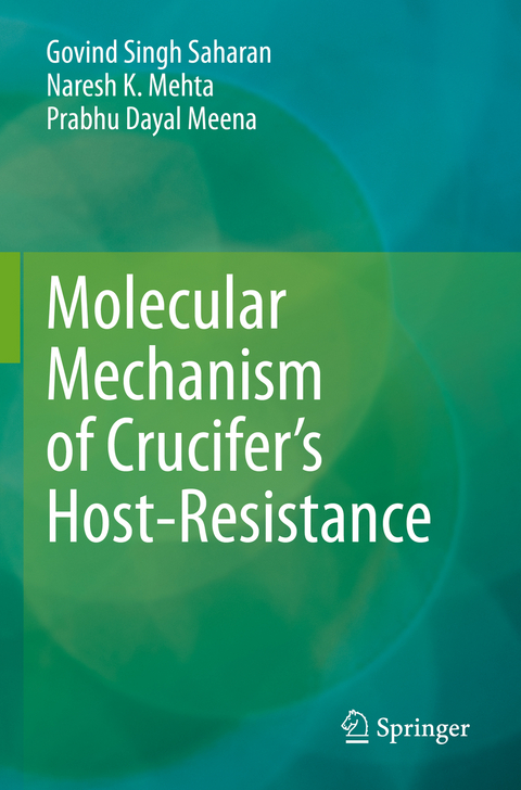 Molecular Mechanism of Crucifer’s Host-Resistance - Govind Singh Saharan, Naresh K. Mehta, Prabhu Dayal Meena