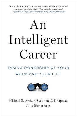 An Intelligent Career - Michael B. Arthur, Svetlana N. Khapova, Julia Richardson