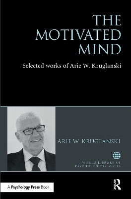 The Motivated Mind - Arie Kruglanski