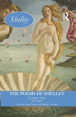 The Poems of Shelley: Volume Two - Kelvin Everest, Geoffrey Matthews